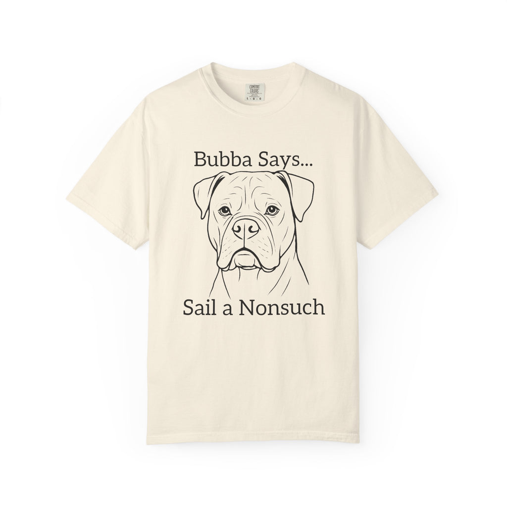 Comfort. No Rush. Bubba Says… Sail a Nonsuch – American Bulldog Graphic T-Shirt