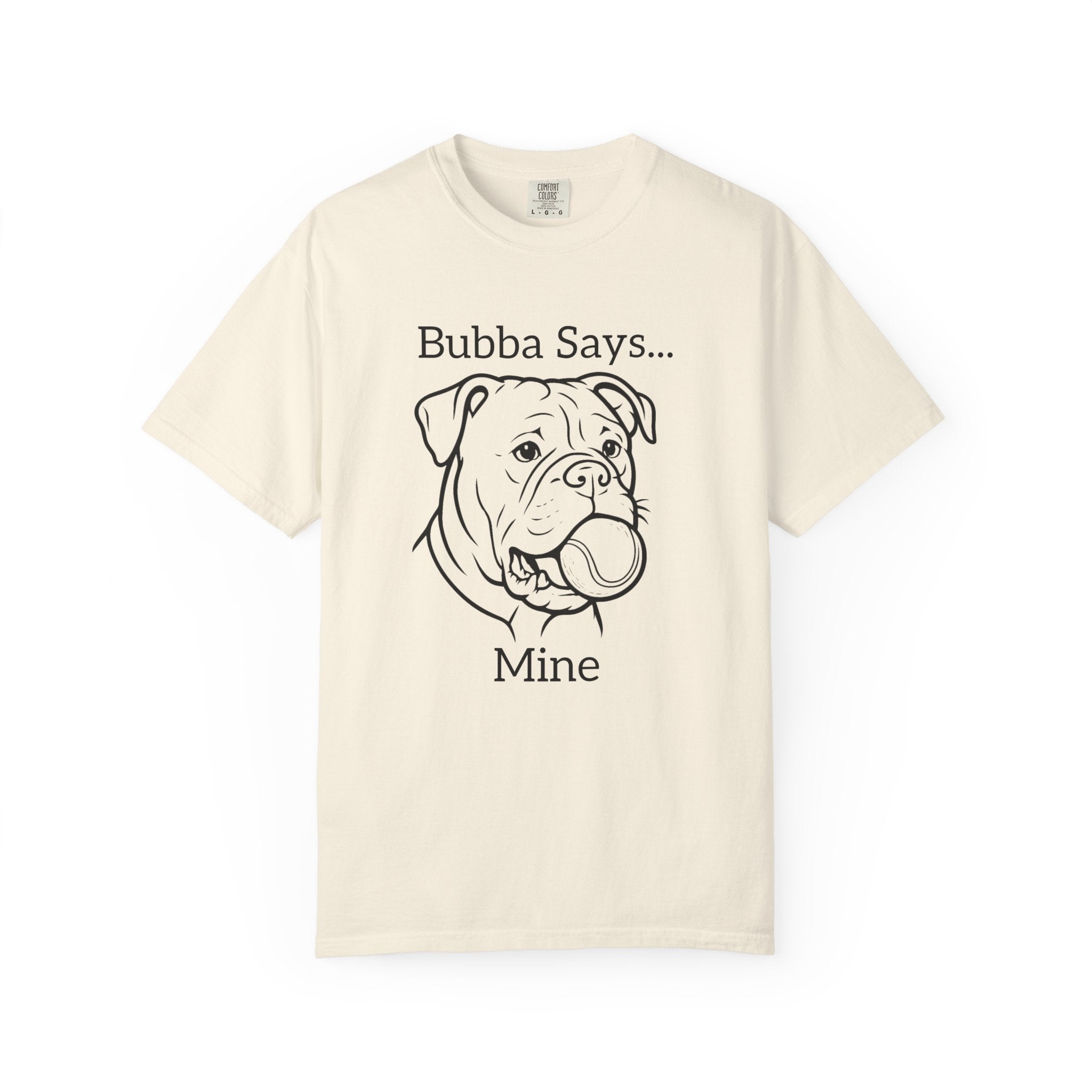 Comfort. No Rush. Bubba Says… Mine – American Bulldog Graphic T-Shirt